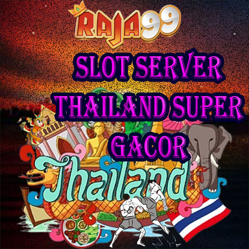 RAJA99 : Situs Slot Server Thailand Super Gacor Malam Ini